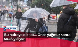 Bu haftaya dikkat... Önce yağmur sonra sıcak geliyor