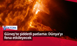 Güneş'te şiddetli patlama: Dünya'yı fena etkileyecek
