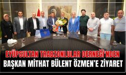 Eyüpsultan Trabzonlular Derneği'nden Eyüpsultan Belediye Başkanı'na ziyaret