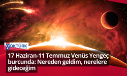 17 Haziran-11 Temmuz Venüs Yengeç burcunda: Nereden geldim, nerelere gideceğim