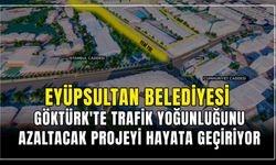 Eyüpsultan Belediyesi Göktürk'te trafik yoğunluğunu azaltacak projeyi hayata geçiriyor