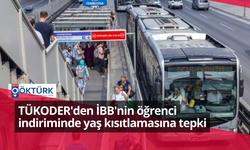 TÜKODER'den İBB'nin öğrenci indiriminde yaş kısıtlamasına tepki