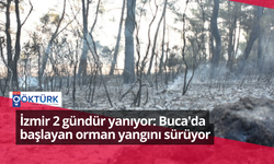 İzmir 2 gündür yanıyor: Buca'da başlayan orman yangını sürüyor