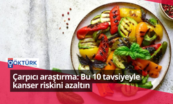 Çarpıcı araştırma: Bu 10 tavsiyeyle kanser riskini azaltın