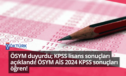 ÖSYM duyurdu; KPSS lisans sonuçları açıklandı! ÖSYM AİS 2024 KPSS sonuçları öğren!