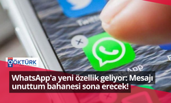 WhatsApp'a yeni özellik geliyor: Mesajı unuttum bahanesi sona erecek!