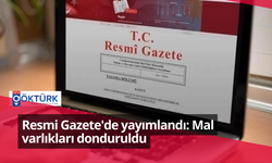 Resmi Gazete'de yayımlandı: Mal varlıkları donduruldu