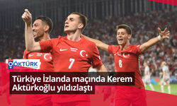 Türkiye İzlanda maçında Kerem Aktürkoğlu yıldızlaştı