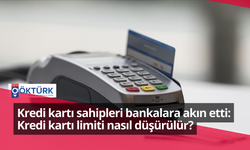 Kredi kartı sahipleri bankalara akın etti: Kredi kartı limiti nasıl düşürülür?