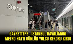 Gayrettepe - Kemerburgaz - Göktürk - İstanbul Havalimanı Metro Hattı Günlük Yolcu Rekoru Kırdı