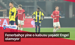 Fenerbahçe yine o kabusu yaşadı! Engel olamıyor