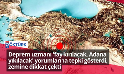 Deprem uzmanı 'fay kırılacak, Adana yıkılacak' yorumlarına tepki gösterdi, zemine dikkat çekti