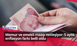 Memur ve emekli maaşı netleşiyor: 5 aylık enflasyon farkı belli oldu