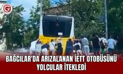 Bağcılar'da arızalanan İETT otobüsünü yolcular itekledi