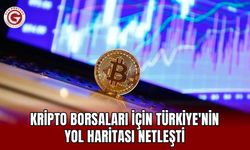 Kripto borsaları için Türkiye'nin yol haritası netleşti