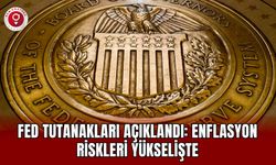 Fed Tutanakları Açıklandı: Enflasyon Riskleri Yükselişte