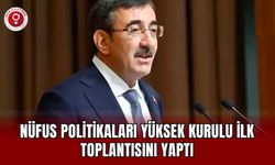 Nüfus Politikaları Yüksek Kurulu ilk toplantısını yaptı