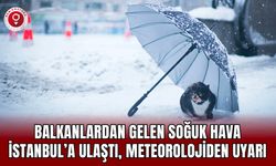 Balkanlardan gelen soğuk hava İstanbul’a ulaştı, Meteorolojiden uyarı