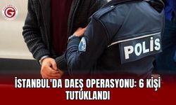 İstanbul'da DAEŞ operasyonu: 6 kişi tutuklandı