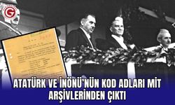 Atatürk ve İnönü’nün kod adları MİT arşivlerinden çıktı