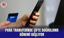 Para transferinde çifte doğrulama dönemi başlıyor