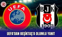 UEFA'dan Beşiktaş'a olumlu yanıt