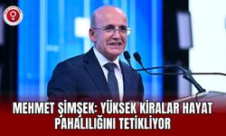 Mehmet Şimşek: Yüksek Kiralar Hayat Pahalılığını Tetikliyor