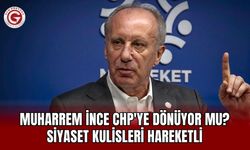 Muharrem İnce CHP'ye dönüyor mu? Siyaset kulisleri hareketli