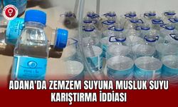 Adana'da Zemzem Suyuna Musluk Suyu Karıştırma İddiası