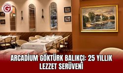 Arcadium Göktürk Balıkçı: 25 Yıllık Lezzet Serüveni