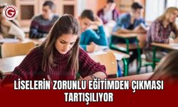 Liselerin zorunlu eğitimden çıkması tartışılıyor