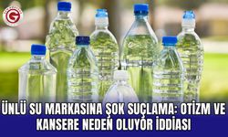 Ünlü su markasına şok suçlama: Otizm ve kansere neden oluyor iddiası