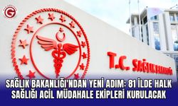 Sağlık Bakanlığı'ndan yeni adım: 81 ilde Halk Sağlığı Acil Müdahale ekipleri kurulacak