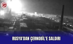 Rusya'dan Çernobil'e saldırı