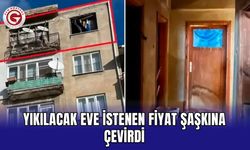 Yıkılacak eve istenen fiyat şaşkına çevirdi