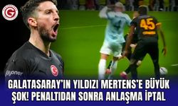 Galatasaray’ın Yıldızı Mertens’e Büyük Şok! Penaltıdan Sonra Anlaşma İptal