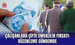 Çalışanlara Çifte Emeklilik Fırsatı: Düzenleme Gündemde