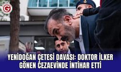 Yenidoğan çetesi davası: Doktor İlker Gönen cezaevinde intihar etti