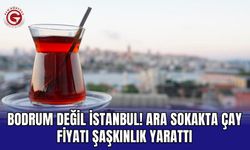 Bodrum değil İstanbul! Ara sokakta çay fiyatı şaşkınlık yarattı