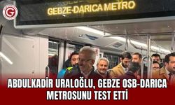 Abdulkadir Uraloğlu, Gebze OSB-Darıca metrosunu test etti