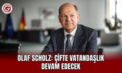 Olaf Scholz: Çifte vatandaşlık devam edecek