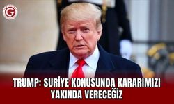 Trump: Suriye konusunda kararımızı yakında vereceğiz