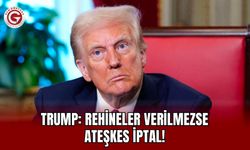 Trump: Rehineler verilmezse ateşkes iptal!