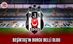 Beşiktaş’ın borcu belli oldu