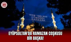 Eyüpsultan'da Ramazan coşkusu bir başka!