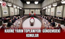 Kabine Yarın Toplanıyor: Gündemdeki Konular