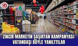 Zincir Marketin Şaşırtan Kampanyası: Vatandaşı Böyle Yanılttılar