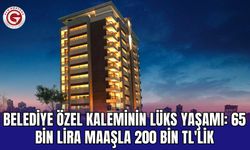 Belediye Özel Kaleminin Lüks Yaşamı: 65 Bin Lira Maaşla 200 Bin TL'lik Rezidansta