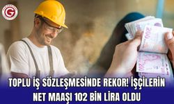 Toplu iş sözleşmesinde rekor! İşçilerin net maaşı 102 bin lira oldu