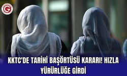 KKTC'de tarihi başörtüsü kararı! Hızla yürürlüğe girdi